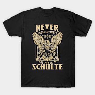 Never Underestimate The Power Of Schulte T-Shirt